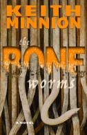 The Bone Worms, by Keith Minnion
